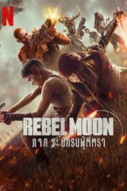 REBEL MOON PART TWO: DIRECTOR’S CUT (2024) ตอนที่ 2: ผู้กอบกู้